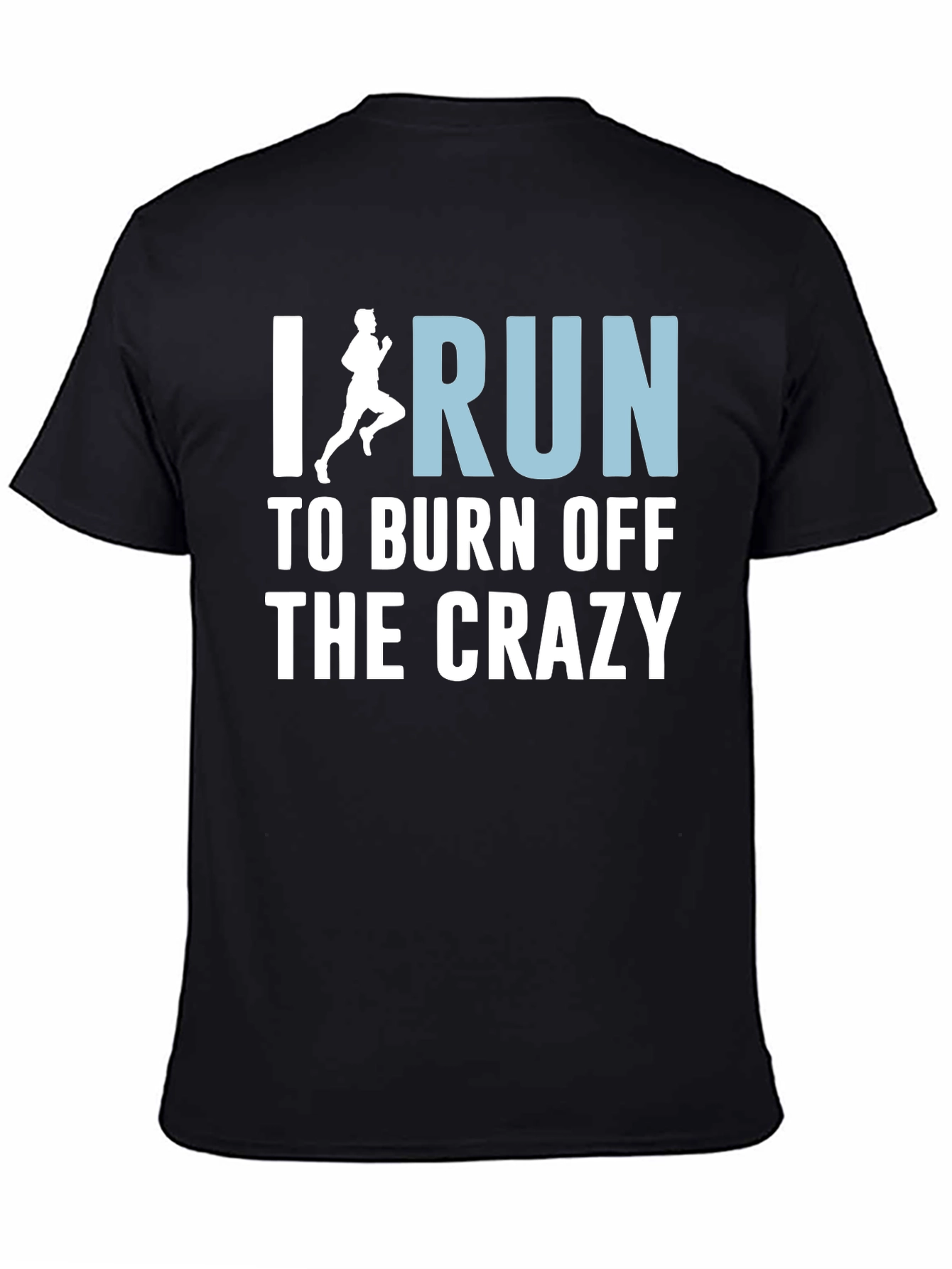 I Run to Burn Off the Crazy T-Shirt