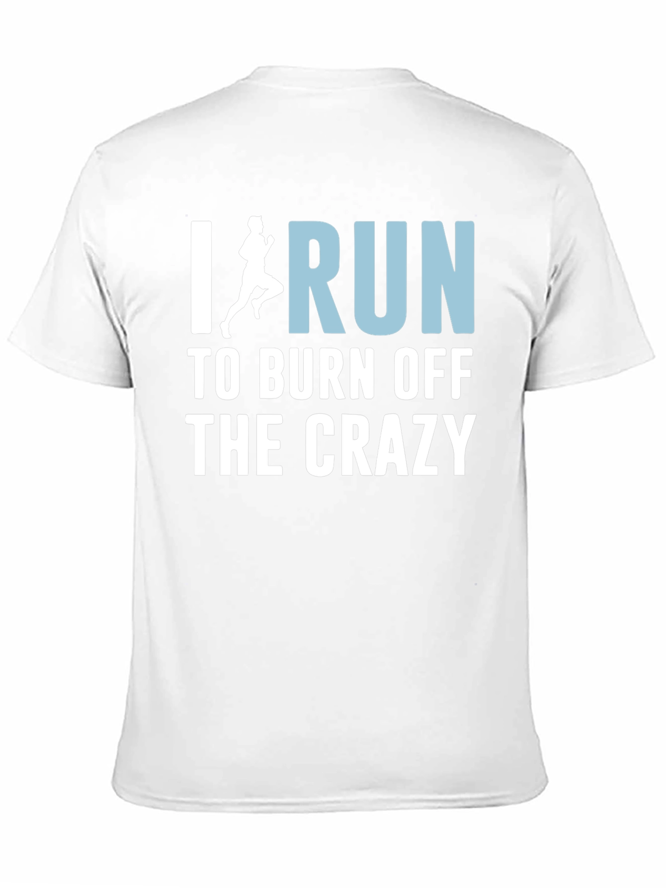 I Run to Burn Off the Crazy T-Shirt