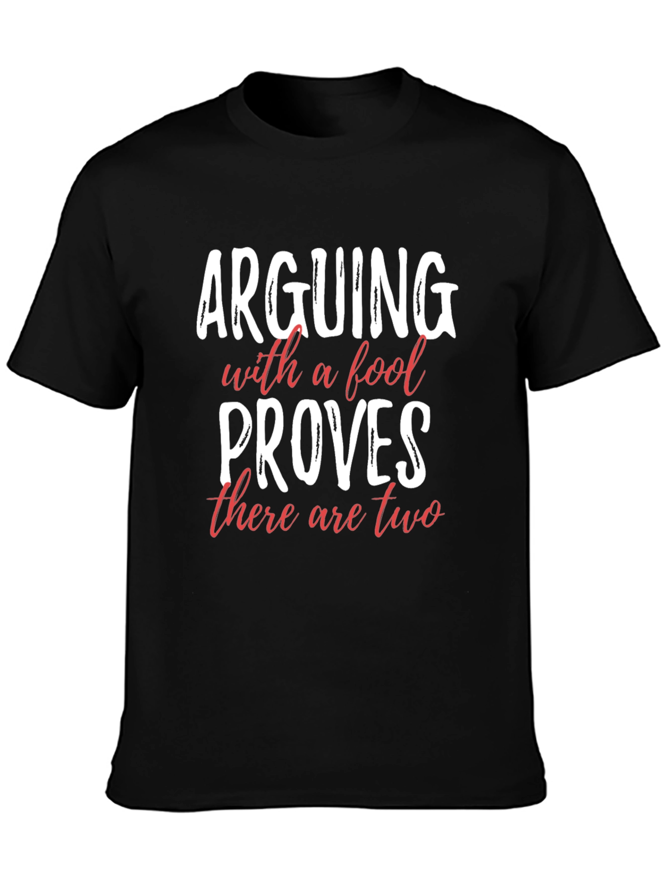 Arguing With a Fool T-Shirt Funny Sarcastic Tee