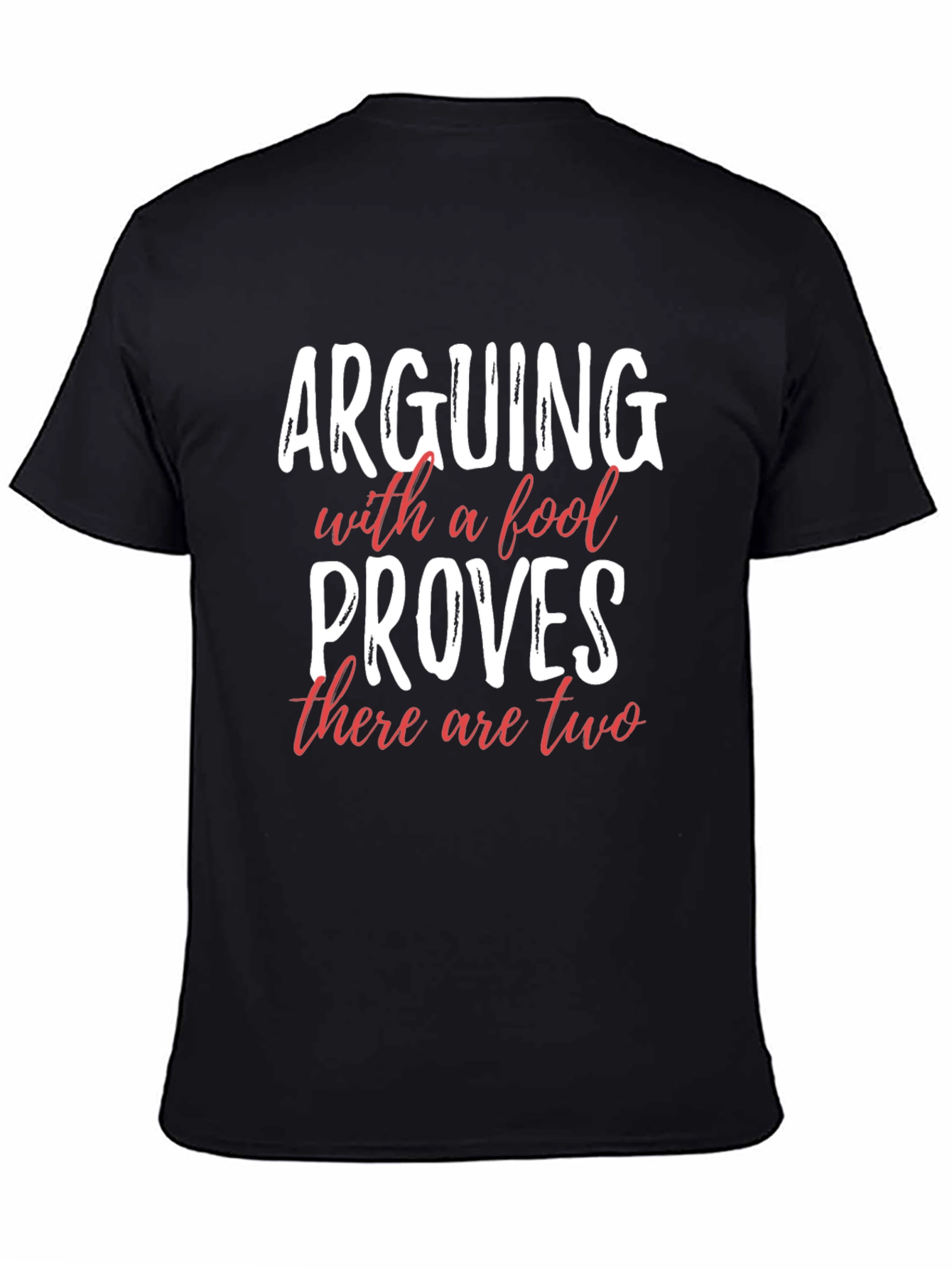 Arguing With a Fool T-Shirt Funny Sarcastic Tee