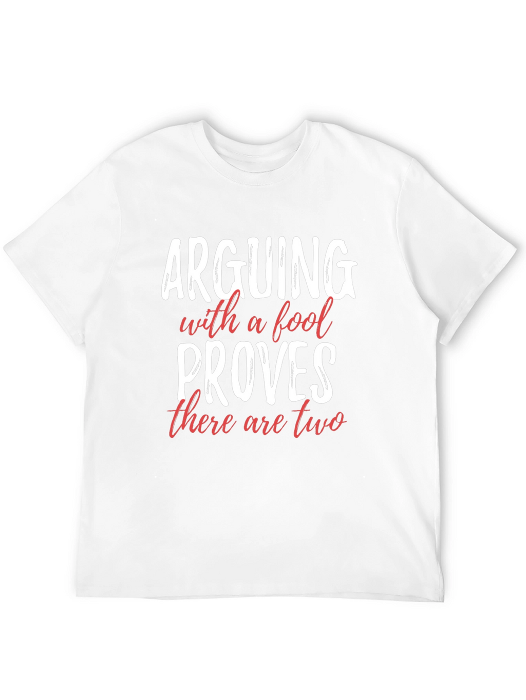 Arguing With a Fool T-Shirt Funny Sarcastic Tee