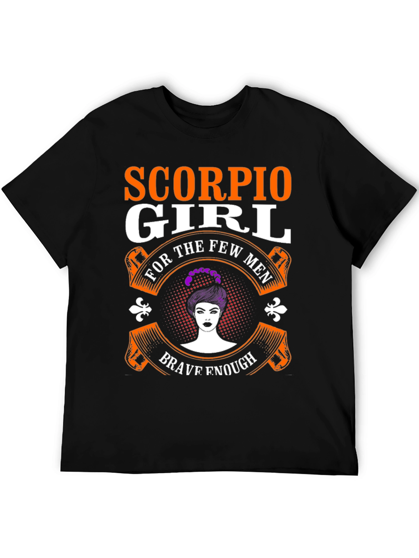Scorpio Girl T-Shirt - Brave and Bold Zodiac Design