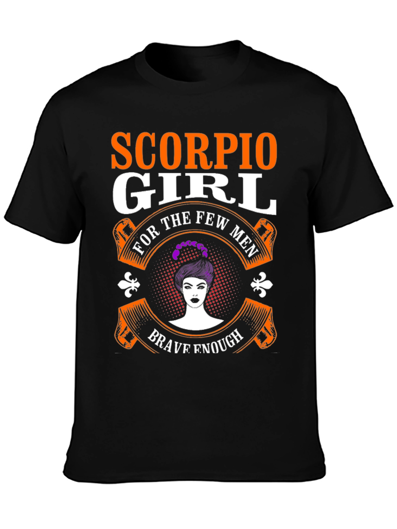 Scorpio Girl T-Shirt - Brave and Bold Zodiac Design
