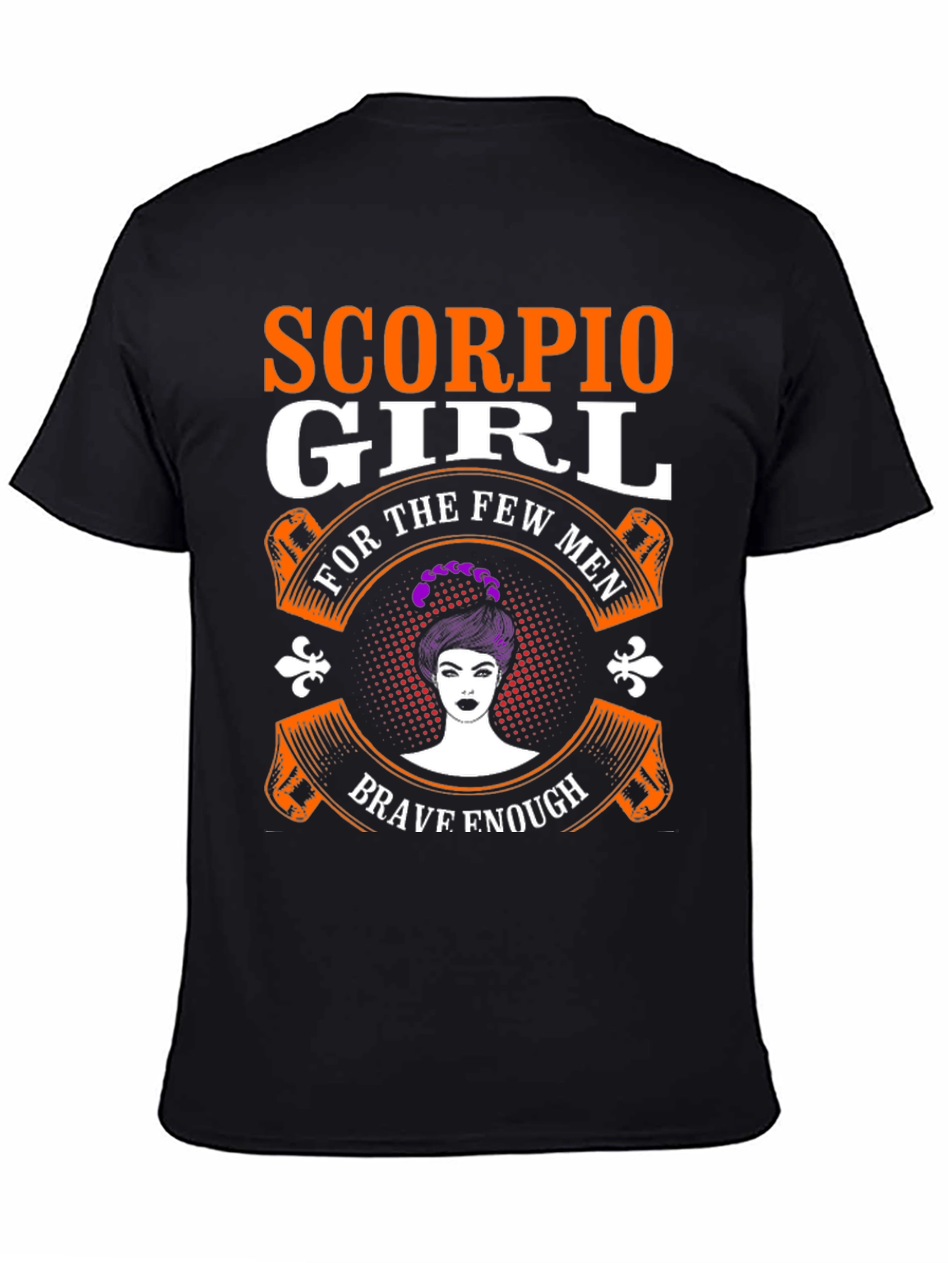 Scorpio Girl T-Shirt - Brave and Bold Zodiac Design