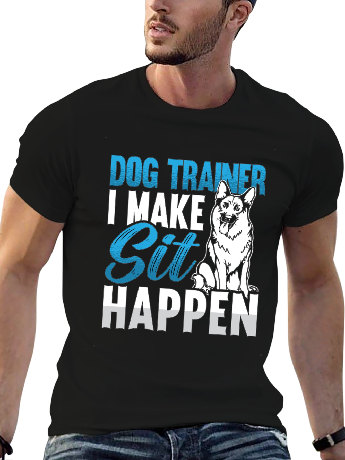 Dog Trainer T-Shirt: I Make Sit Happen