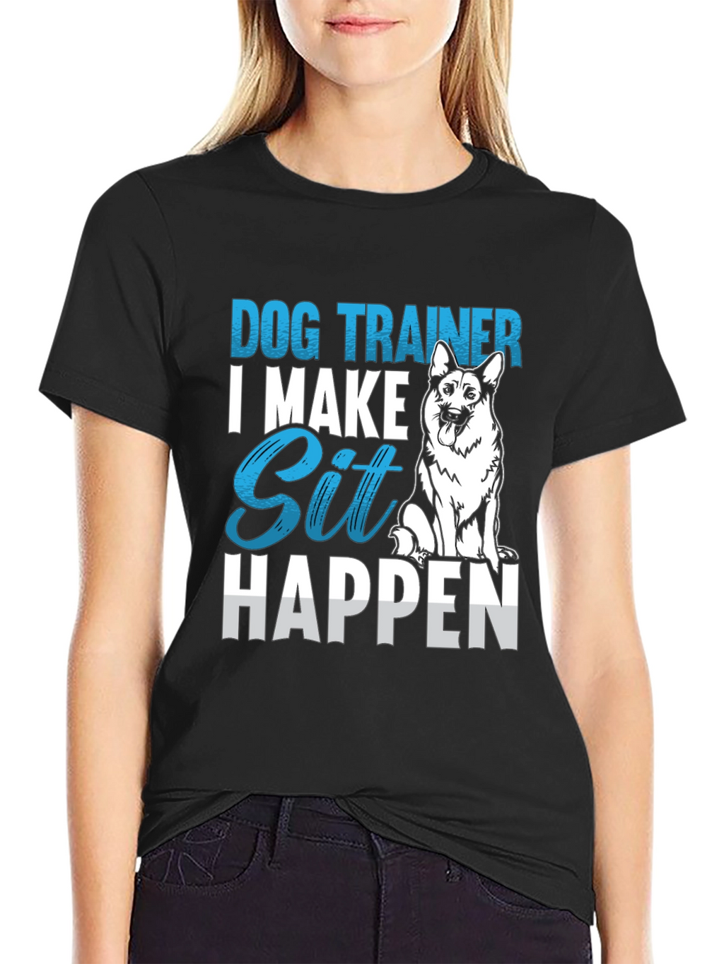 Dog Trainer T-Shirt: I Make Sit Happen