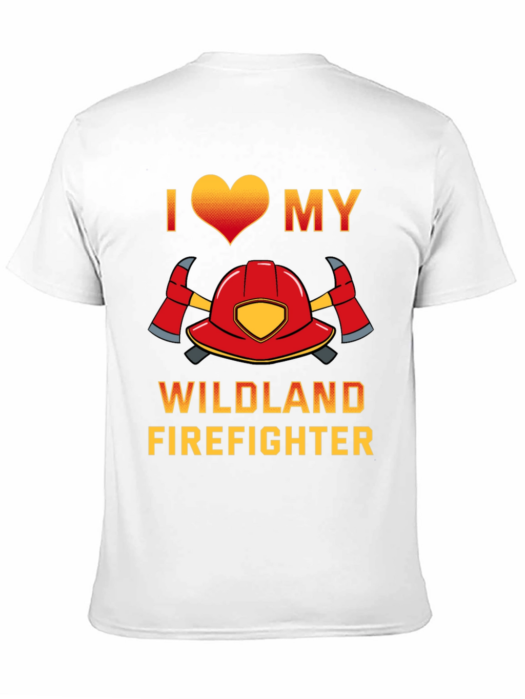I Love My Wildland Firefighter T-Shirt
