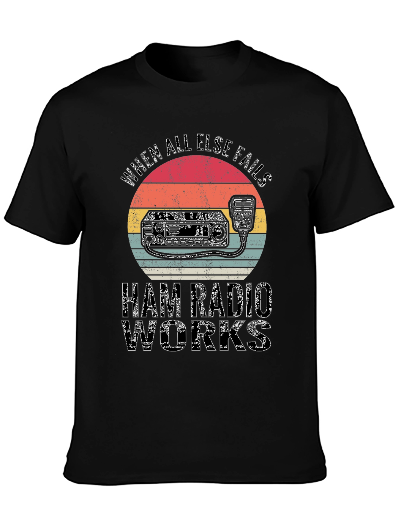 Ham Radio T-Shirt - When All Else Fails Ham Radio Works