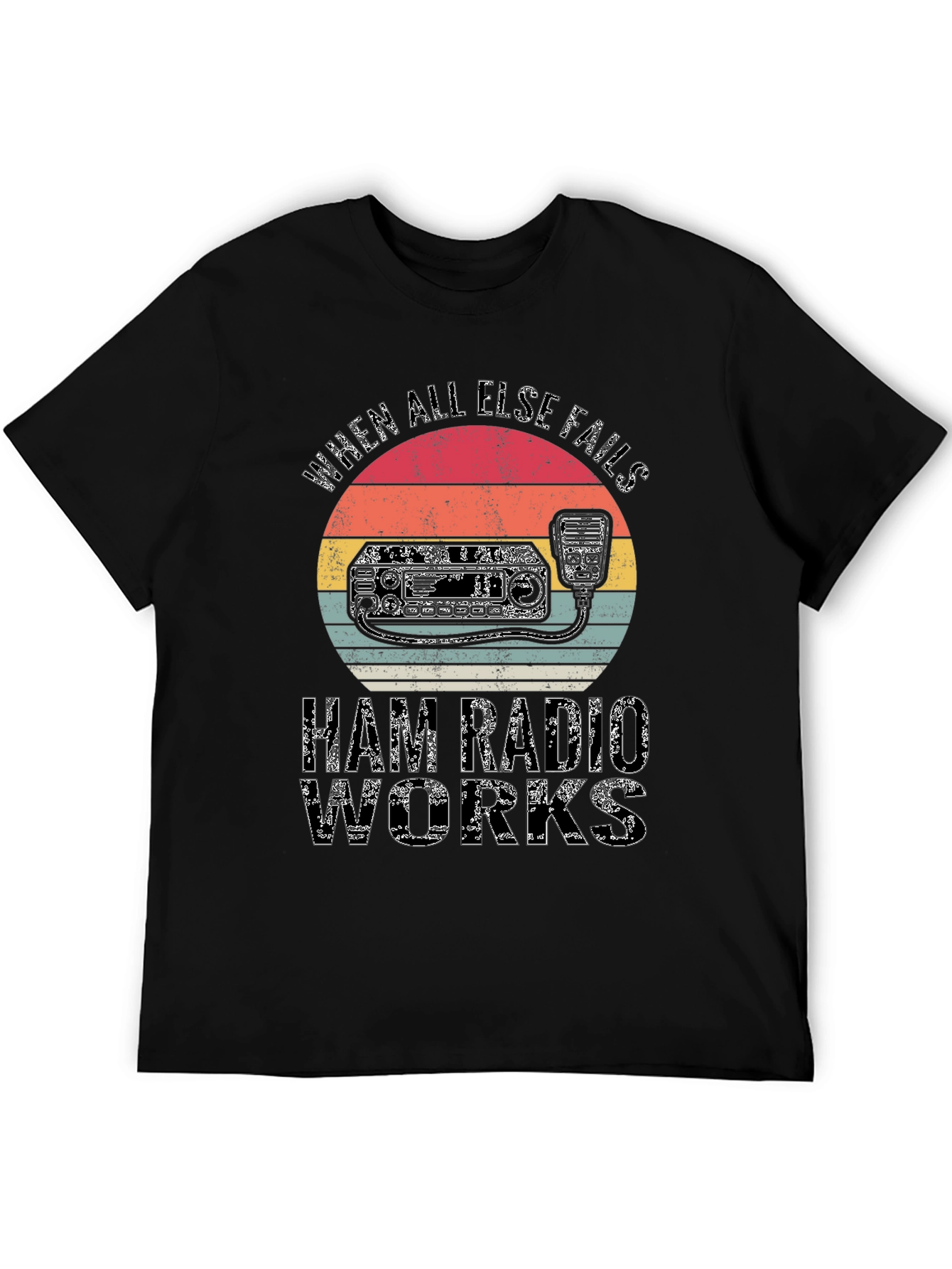 Ham Radio T-Shirt - When All Else Fails Ham Radio Works