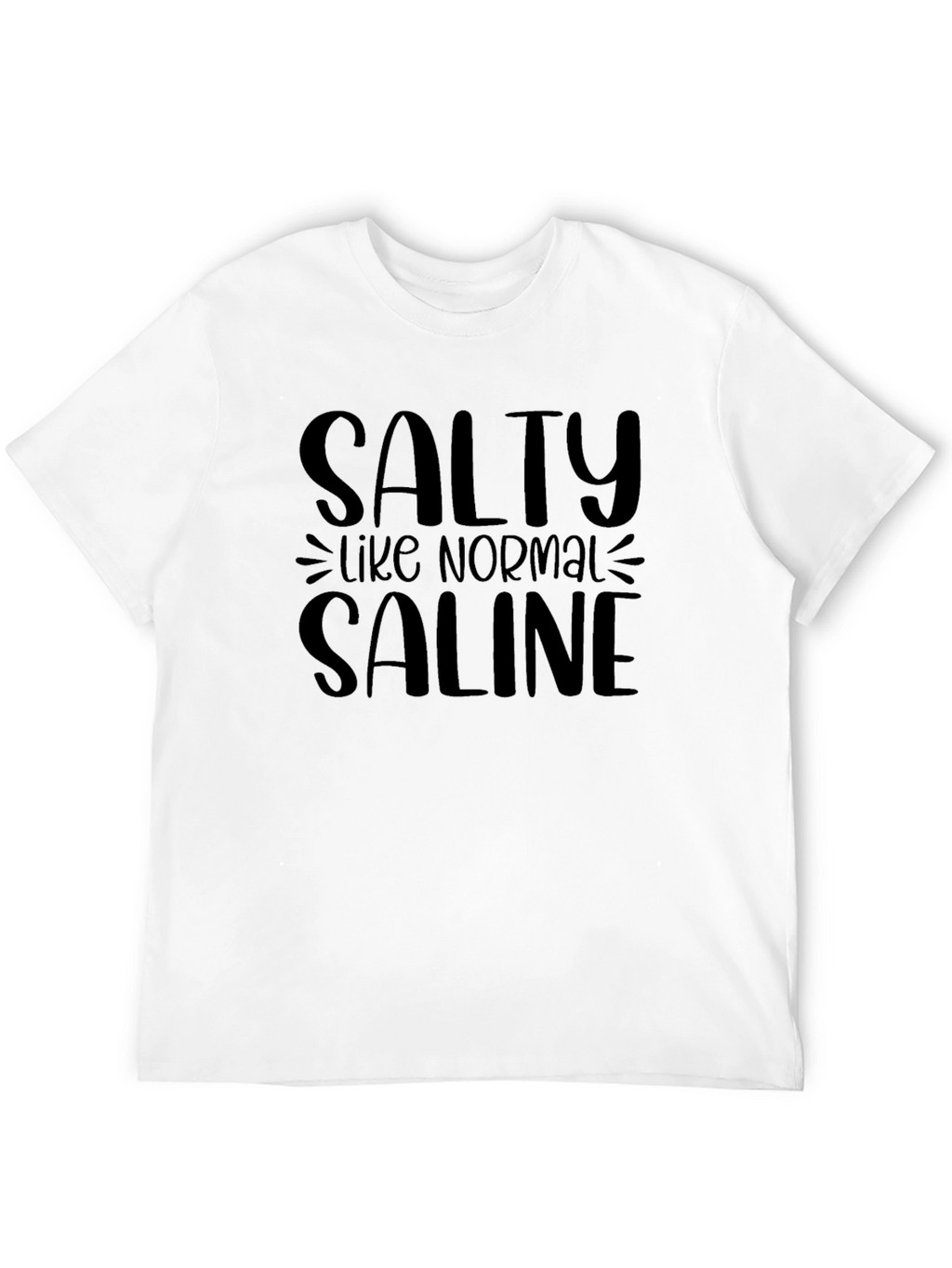 Salty Like Normal Saline Black T-Shirt