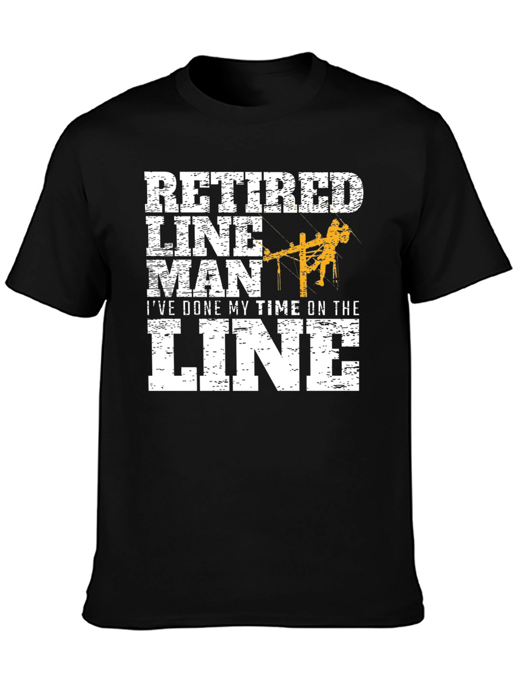Retired Lineman Graphic Tee - Ive Done My Time