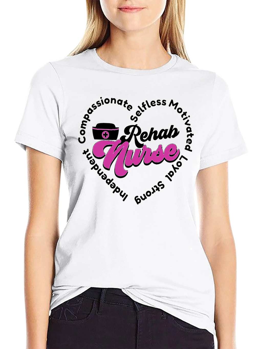 Rehab Nurse T-Shirt: Compassionate Selfless and Strong