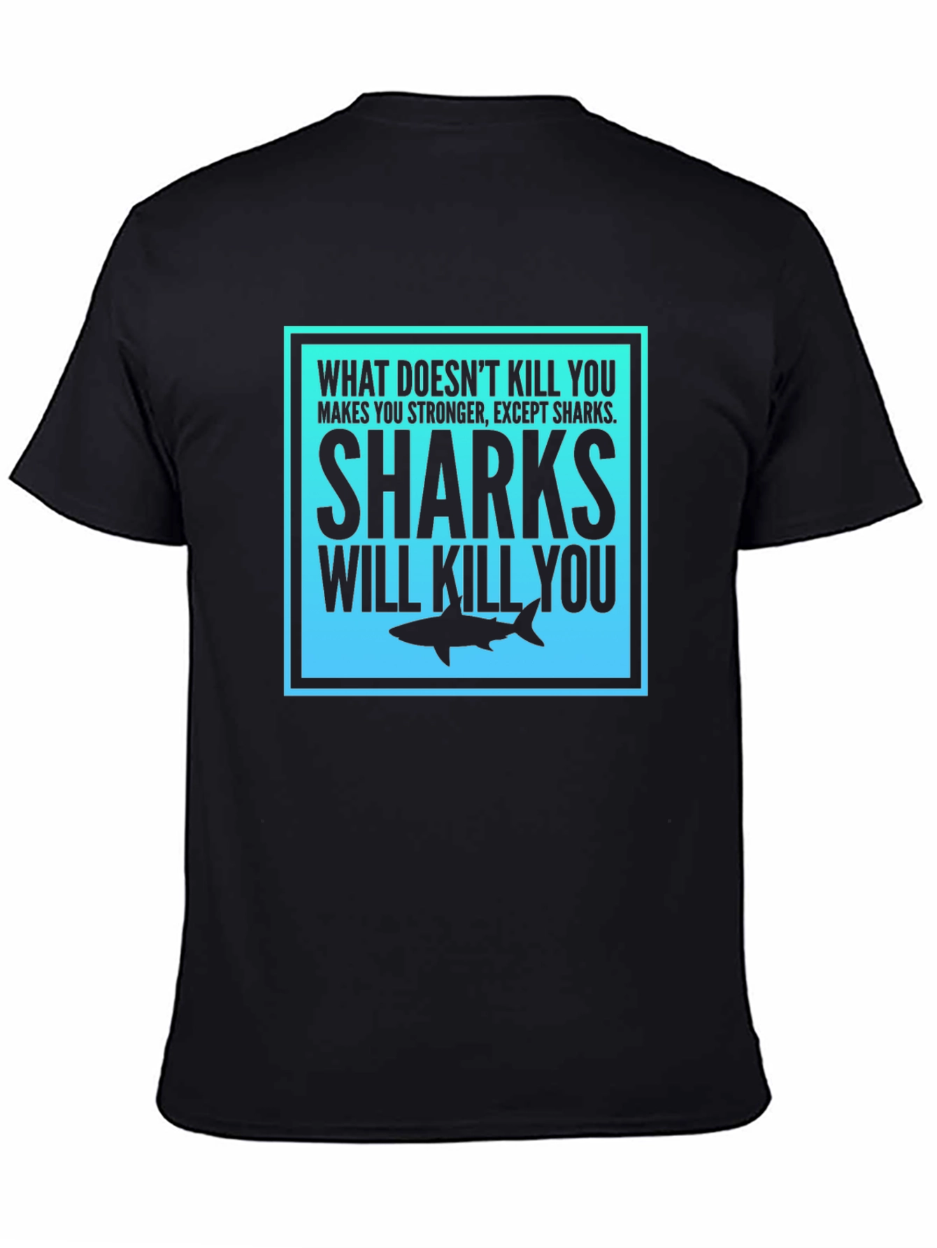 Shark Humor Graphic T-Shirt - Sharks Will Kill You