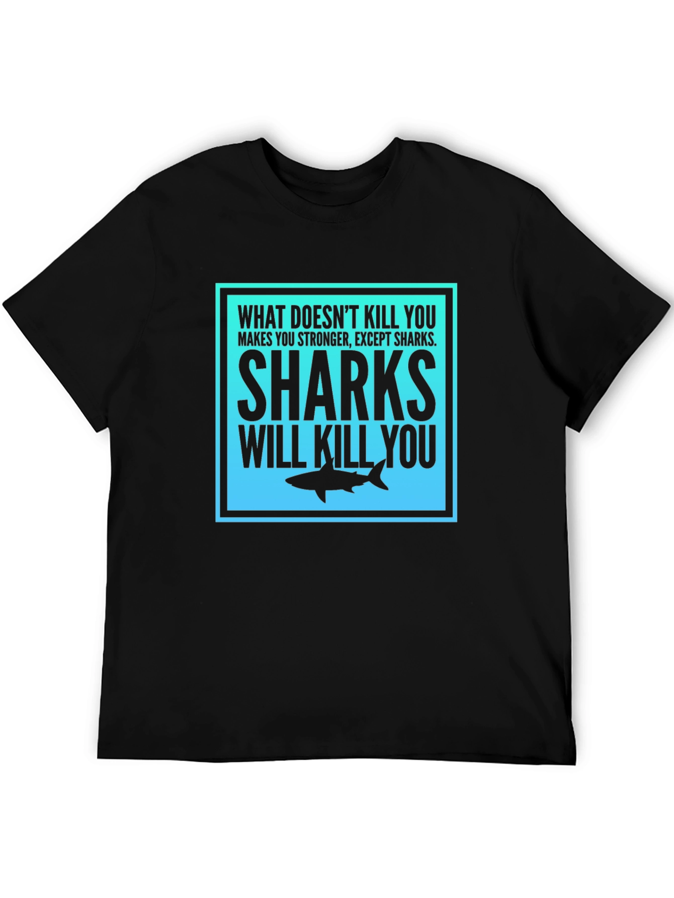 Shark Humor Graphic T-Shirt - Sharks Will Kill You