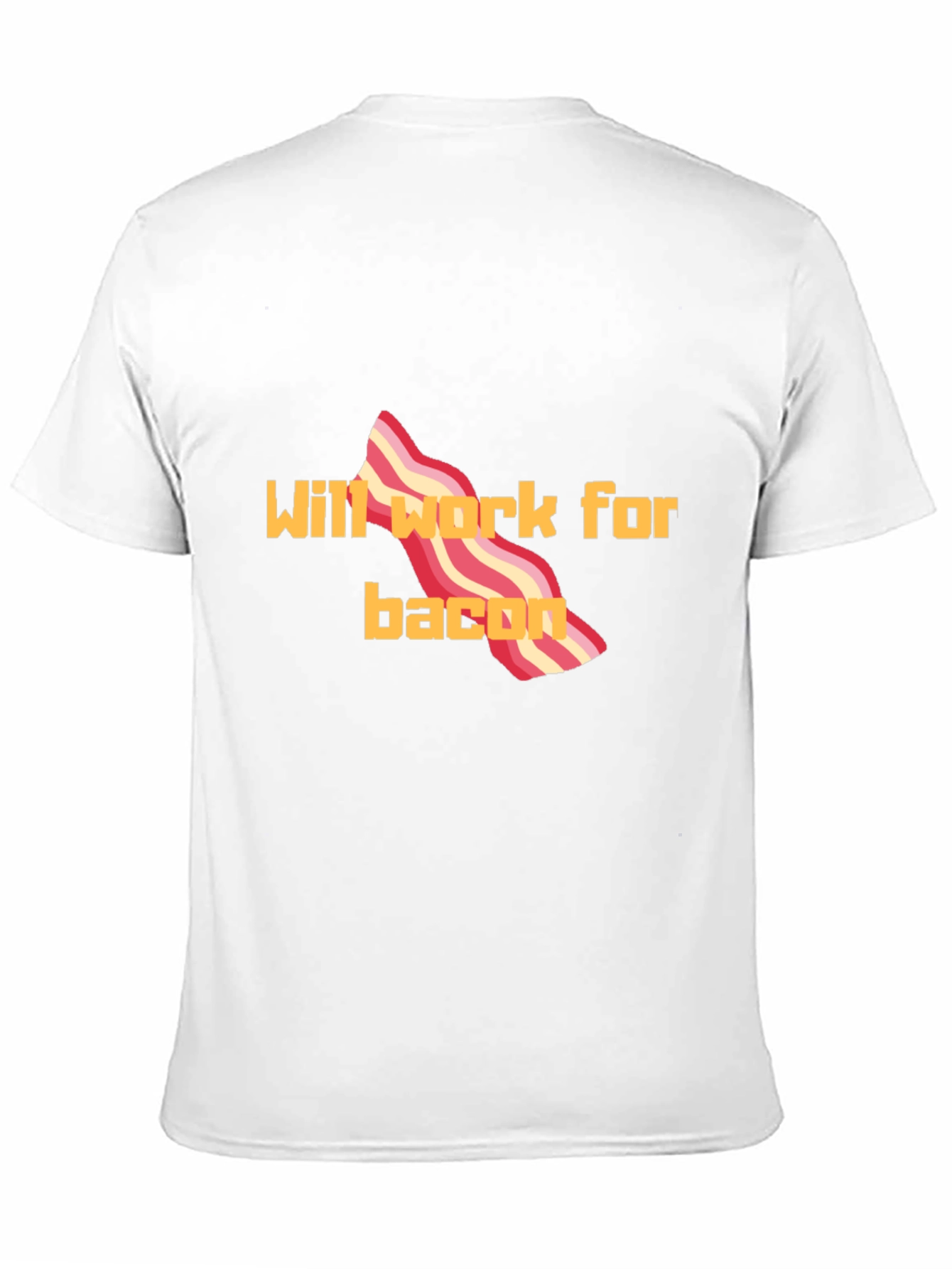 Will Work For Bacon T-Shirt Funny Tee