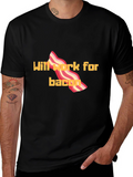 Will Work For Bacon T-Shirt Funny Tee