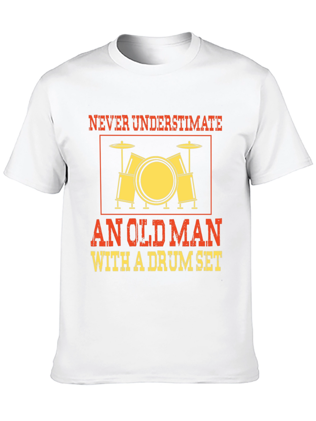Never Underestimate Old Man Drum Set T-Shirt