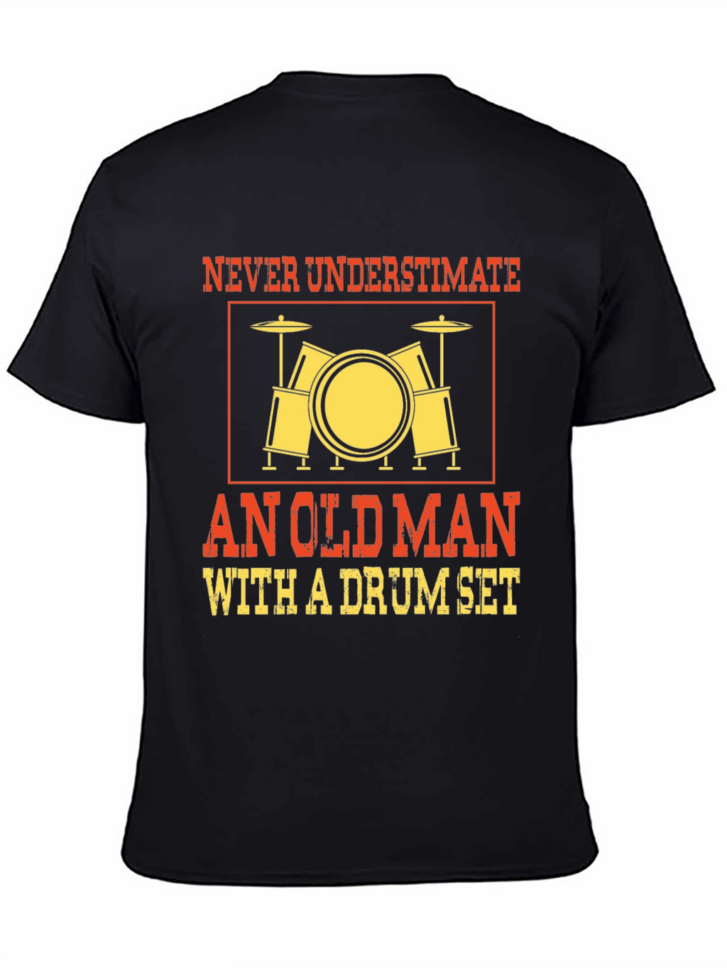 Never Underestimate Old Man Drum Set T-Shirt
