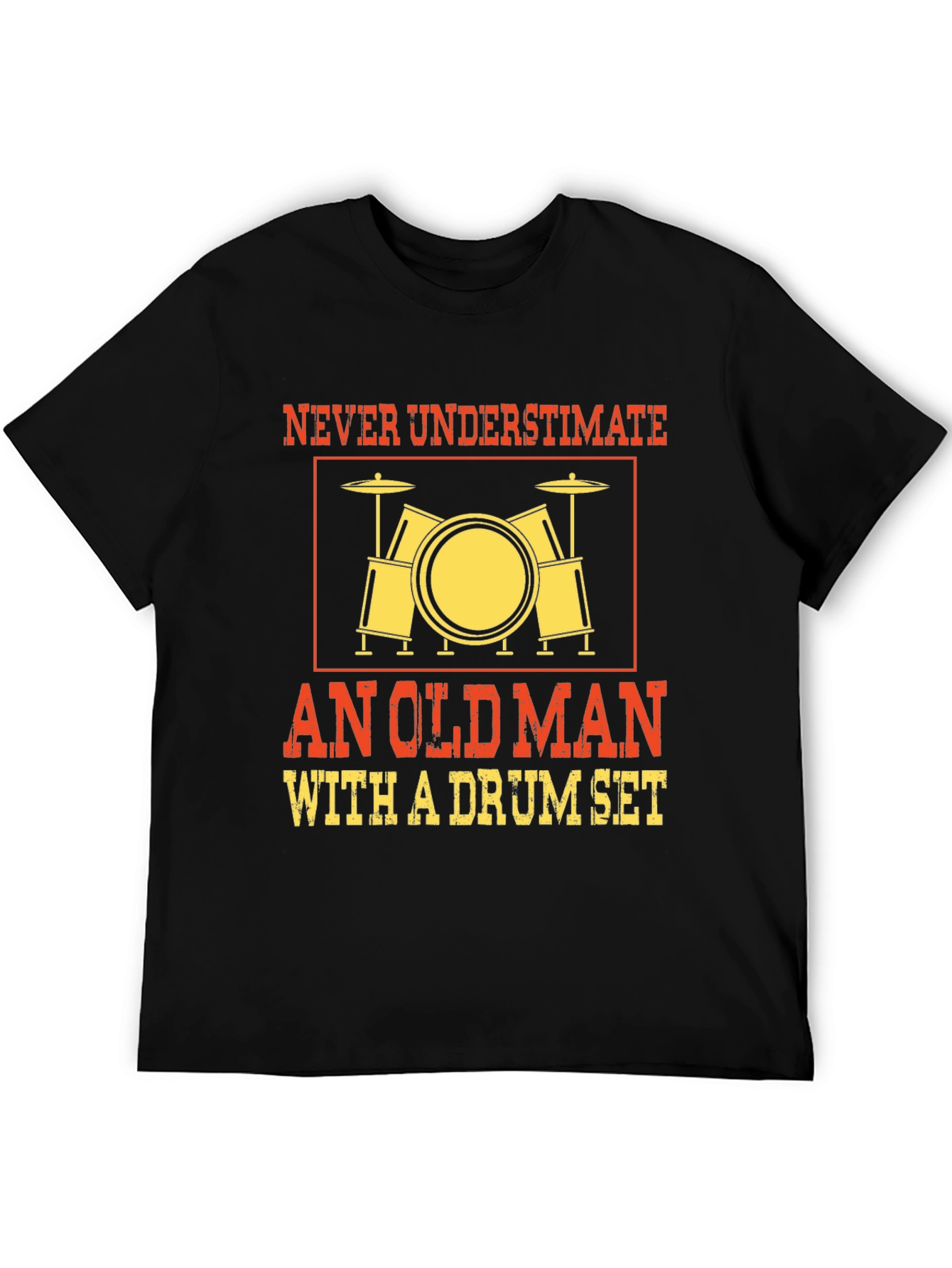 Never Underestimate Old Man Drum Set T-Shirt