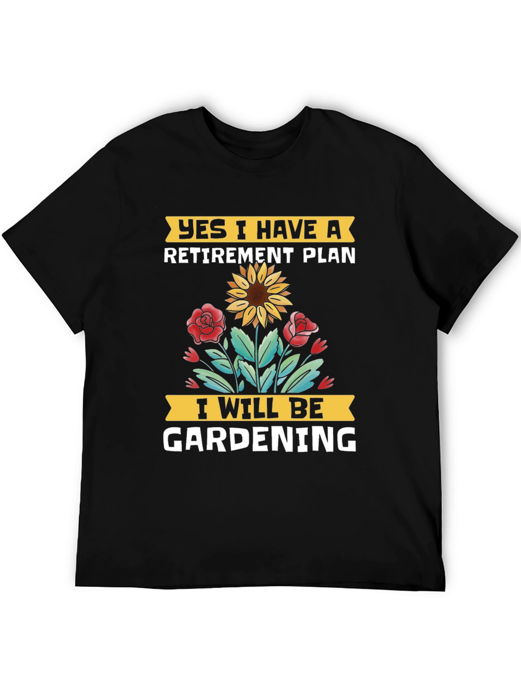 Retirement Gardening Plan T-Shirt