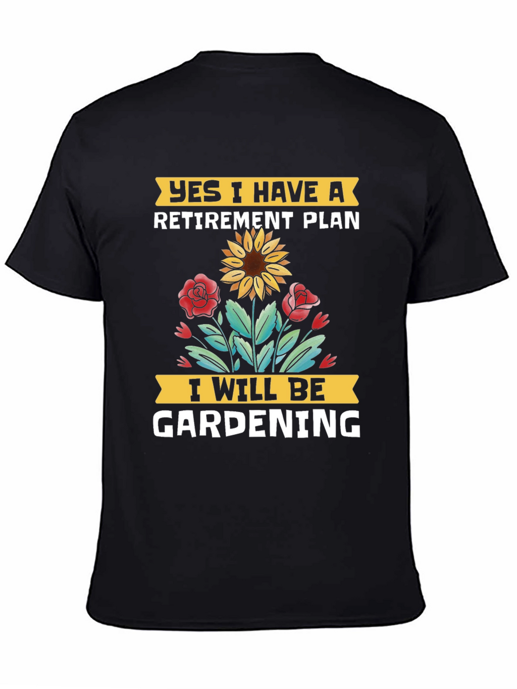 Retirement Gardening Plan T-Shirt