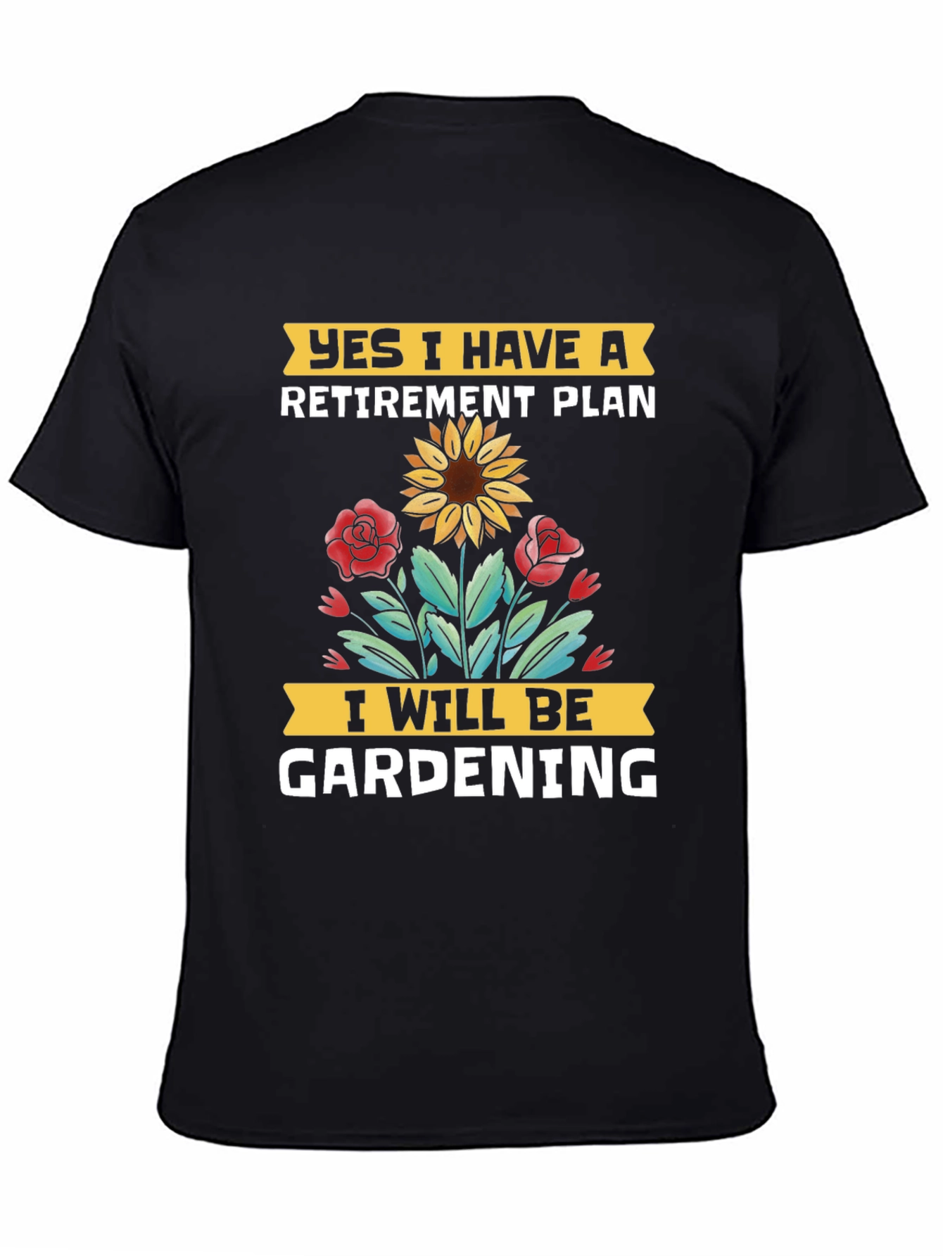Retirement Gardening Plan T-Shirt