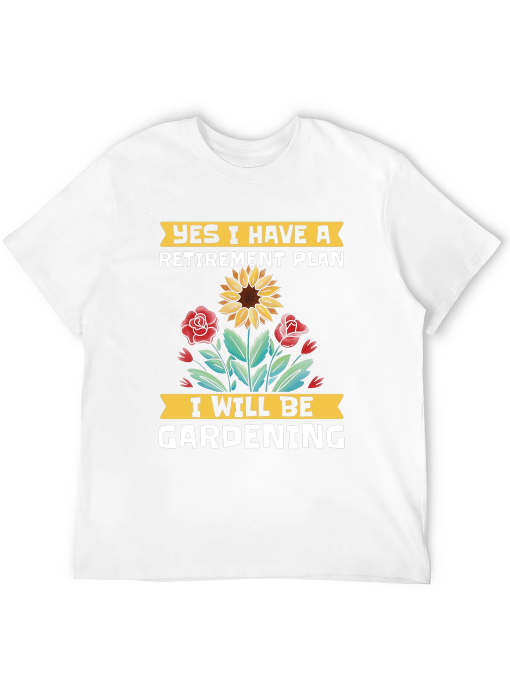Retirement Gardening Plan T-Shirt