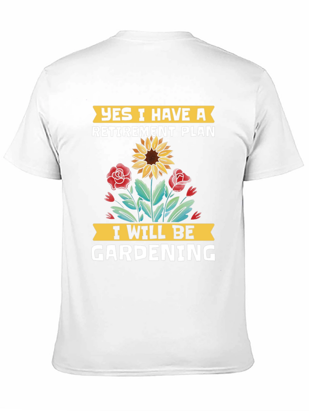 Retirement Gardening Plan T-Shirt