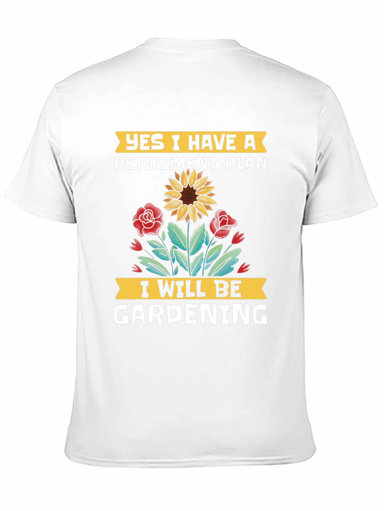 Retirement Gardening Plan T-Shirt