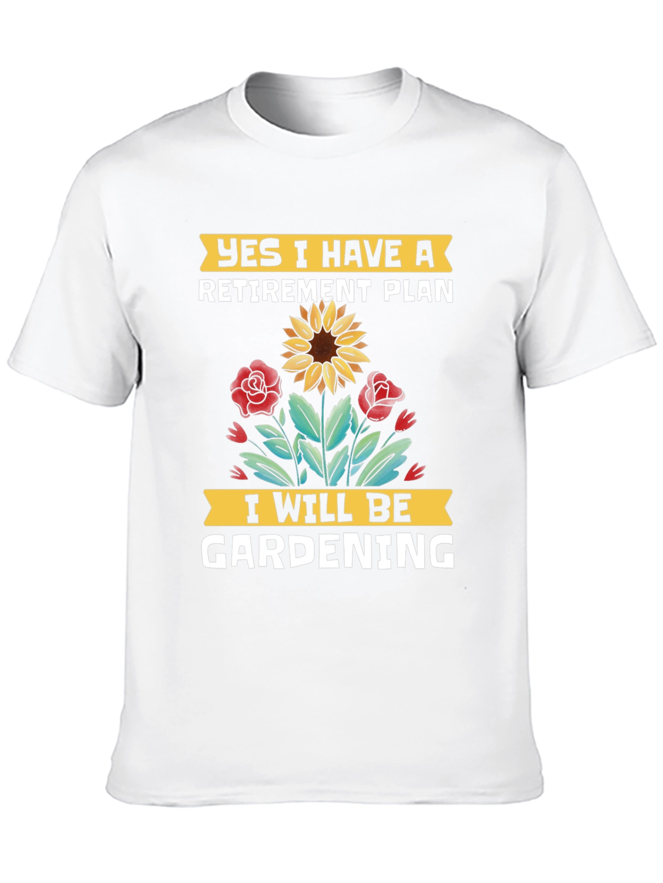 Retirement Gardening Plan T-Shirt