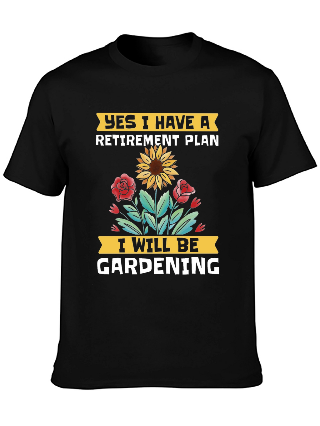 Retirement Gardening Plan T-Shirt