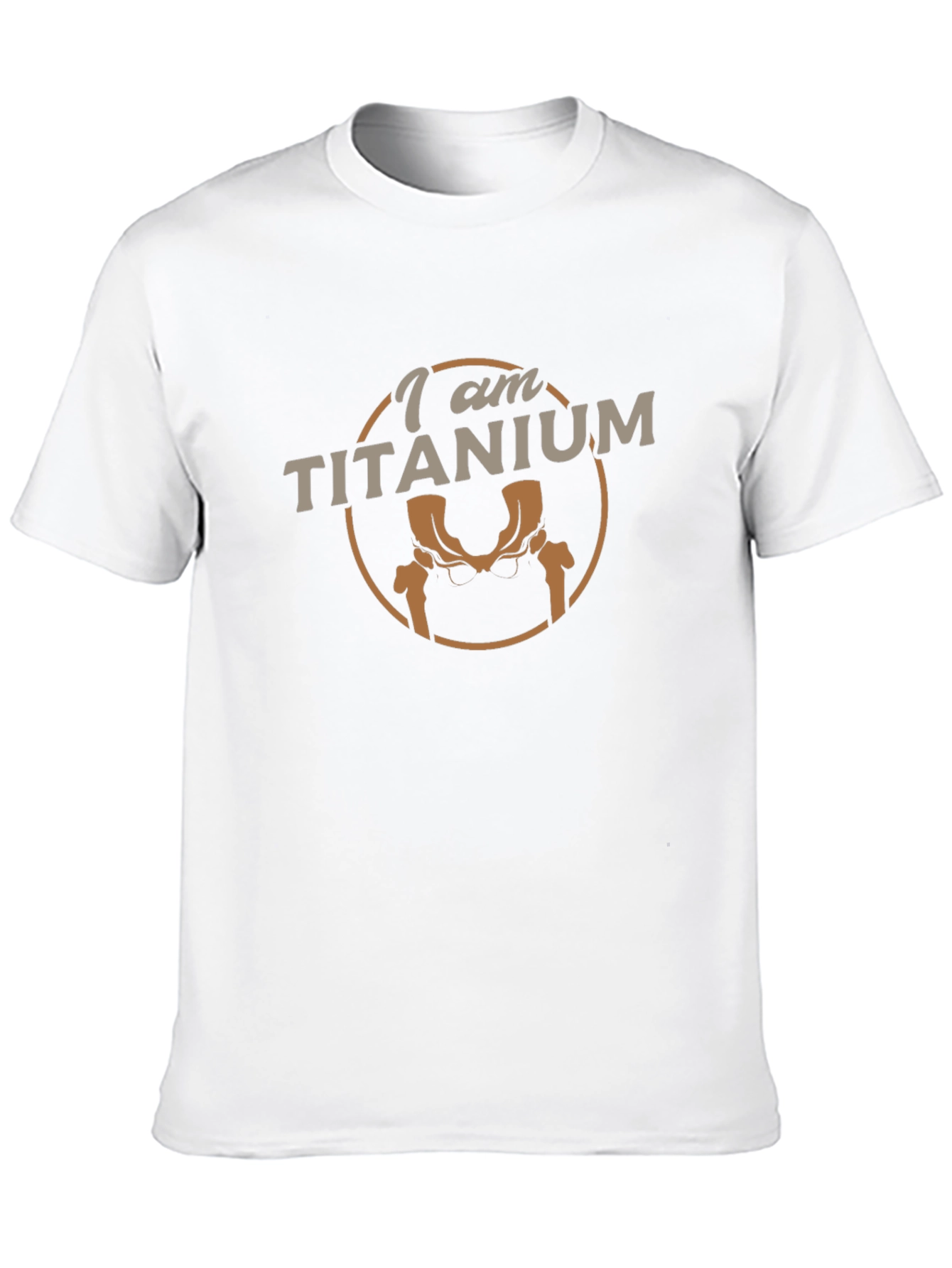 I am Titanium T-Shirt - Hip Replacement Humor