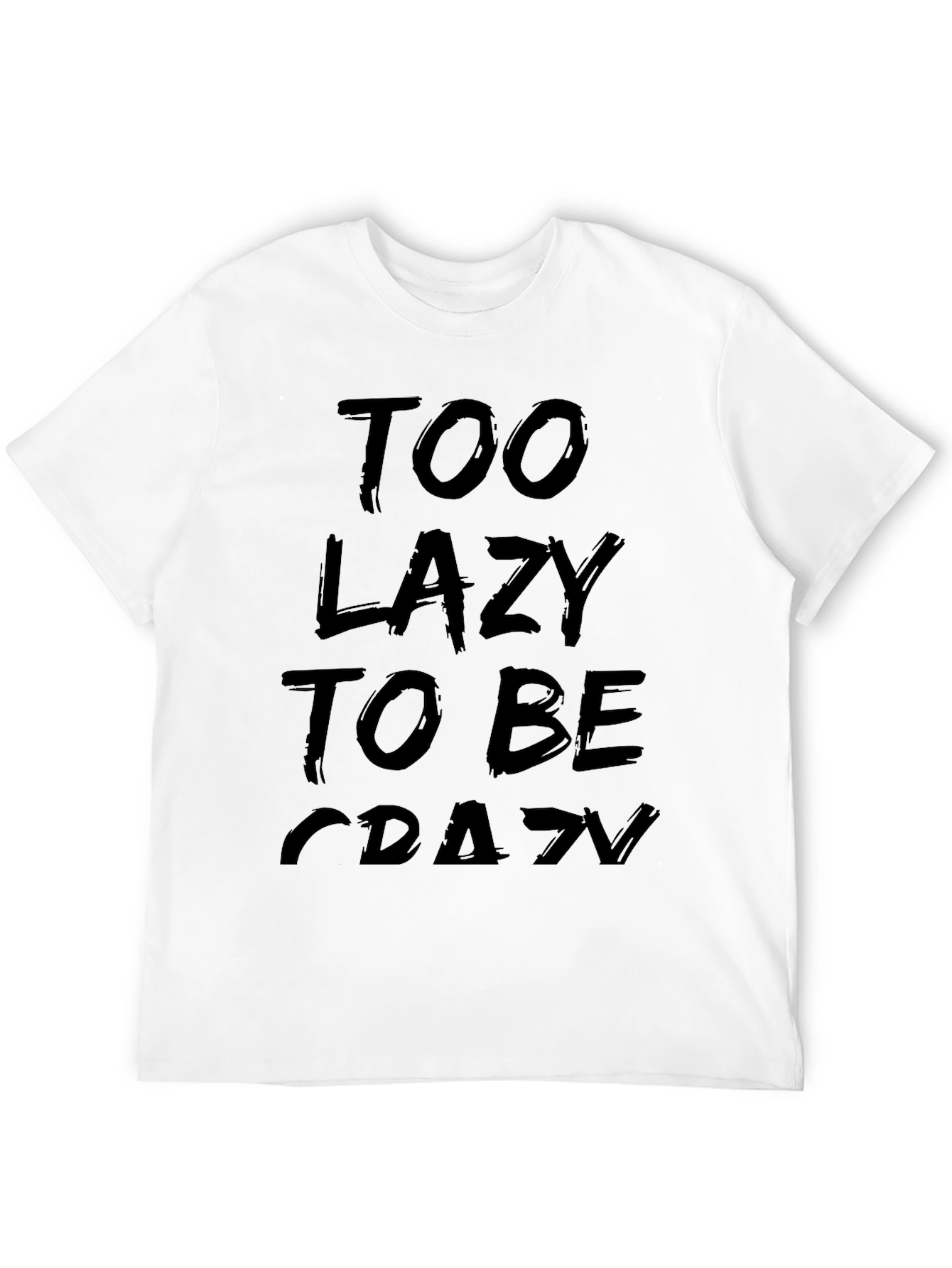 Too Lazy To Be Crazy Graphic Tee