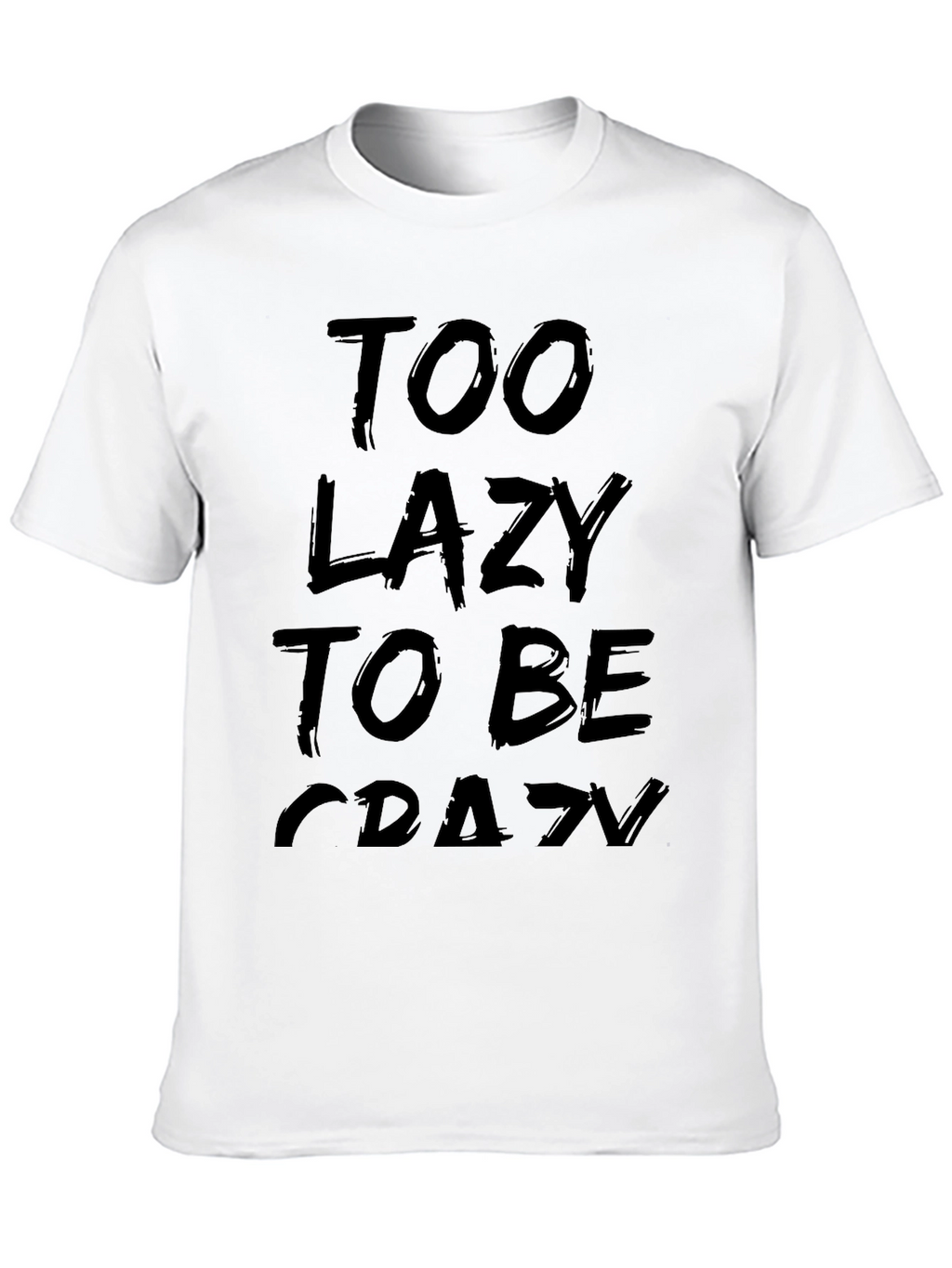 Too Lazy To Be Crazy Graphic Tee