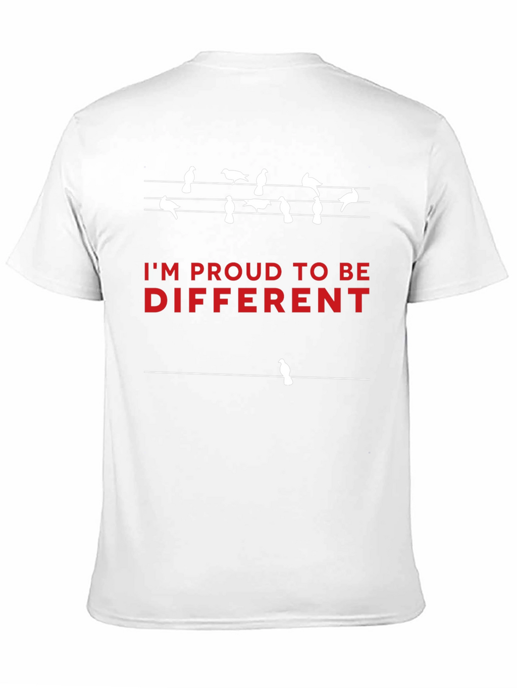 Im Proud to Be Different T-Shirt - Bird Design