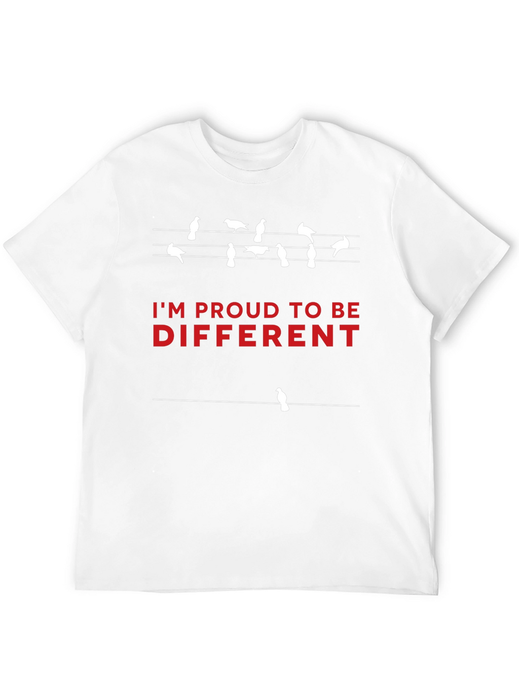 Im Proud to Be Different T-Shirt - Bird Design