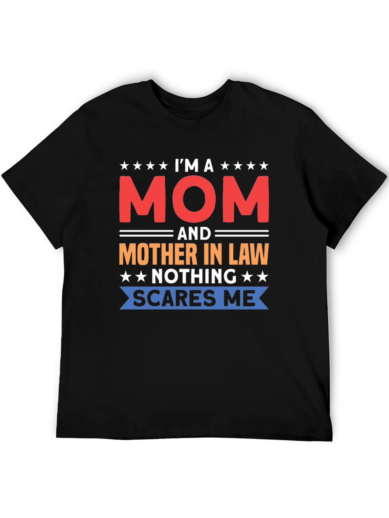 Im a Mom and Mother-in-Law Funny T-Shirt