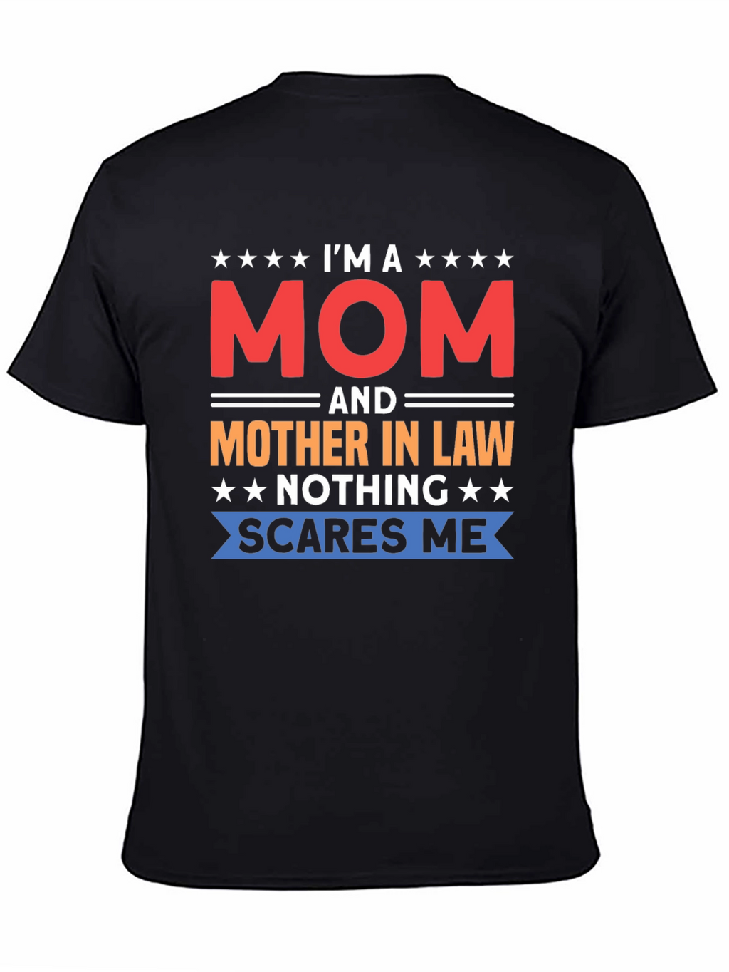 Im a Mom and Mother-in-Law Funny T-Shirt