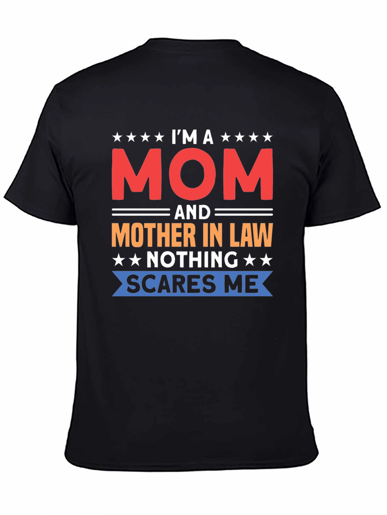 Im a Mom and Mother-in-Law Funny T-Shirt