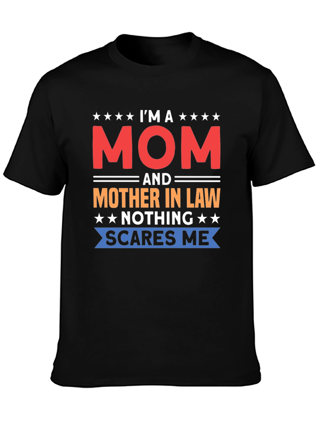 Im a Mom and Mother-in-Law Funny T-Shirt