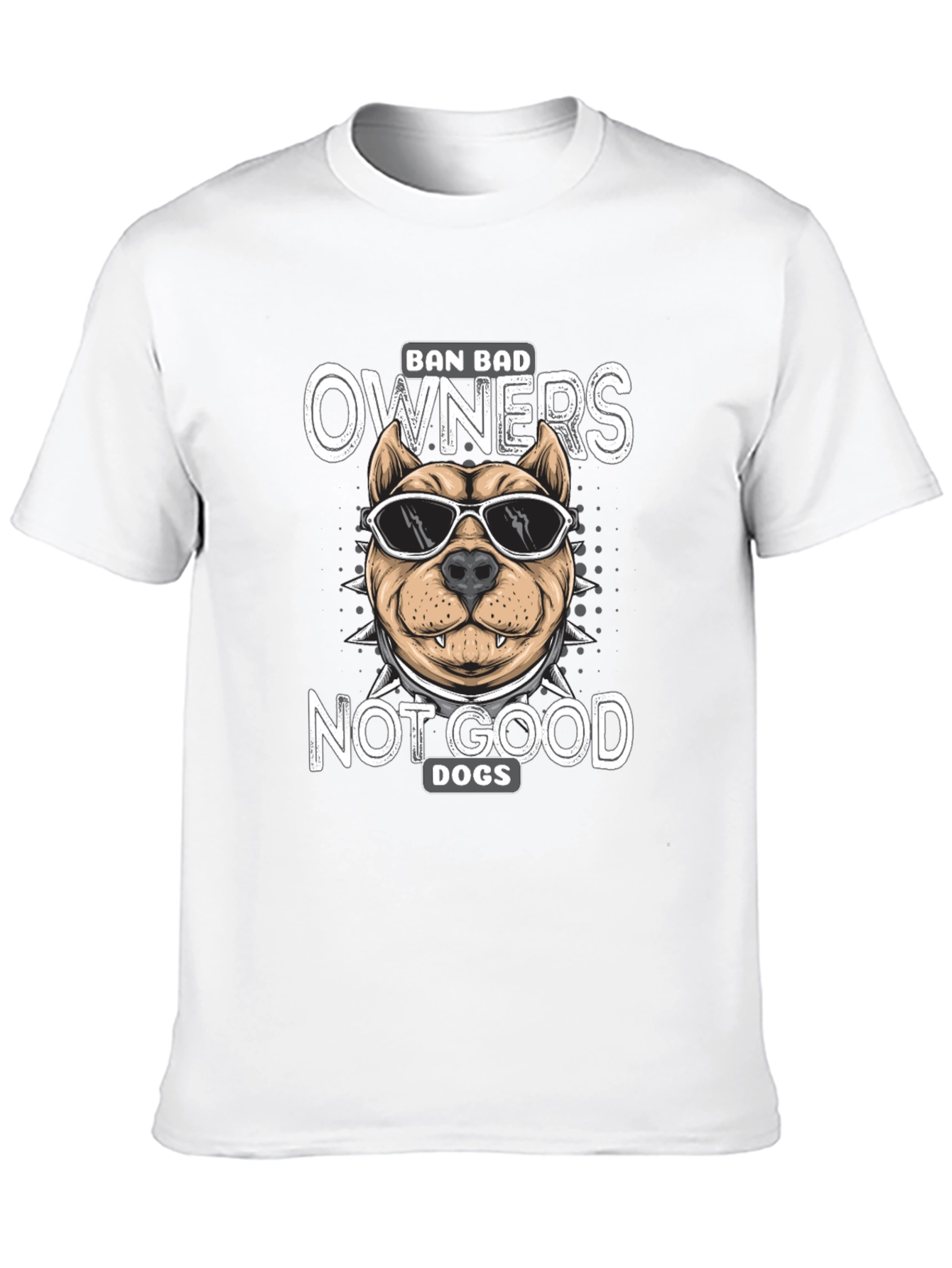 Ban Bad Owners Not Good Dogs T-Shirt