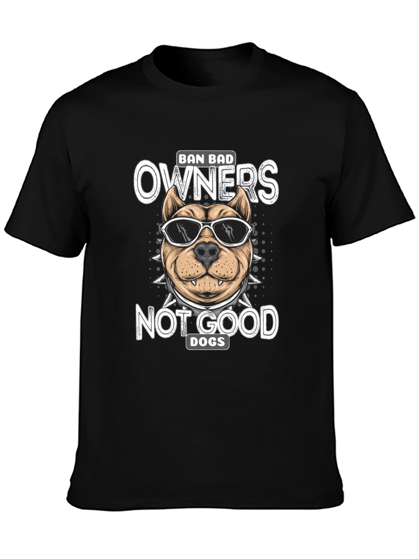 Ban Bad Owners Not Good Dogs T-Shirt