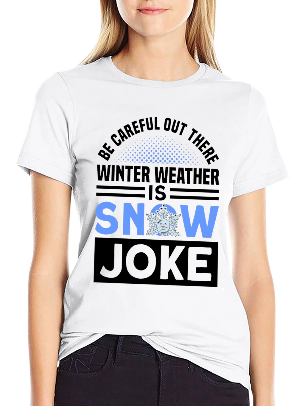 Winter Weather Snow Joke T-Shirt