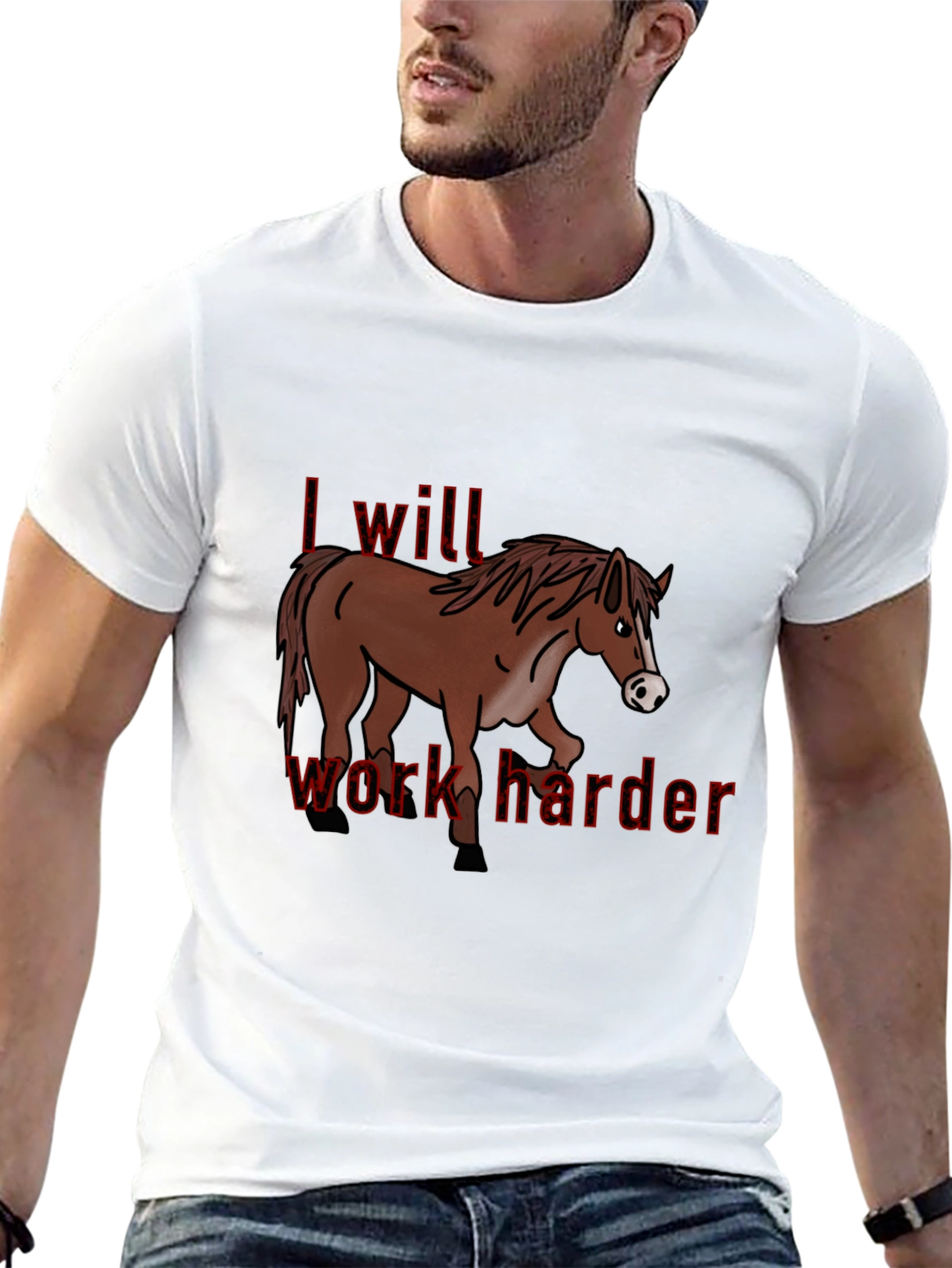 I Will Work Harder T-Shirt