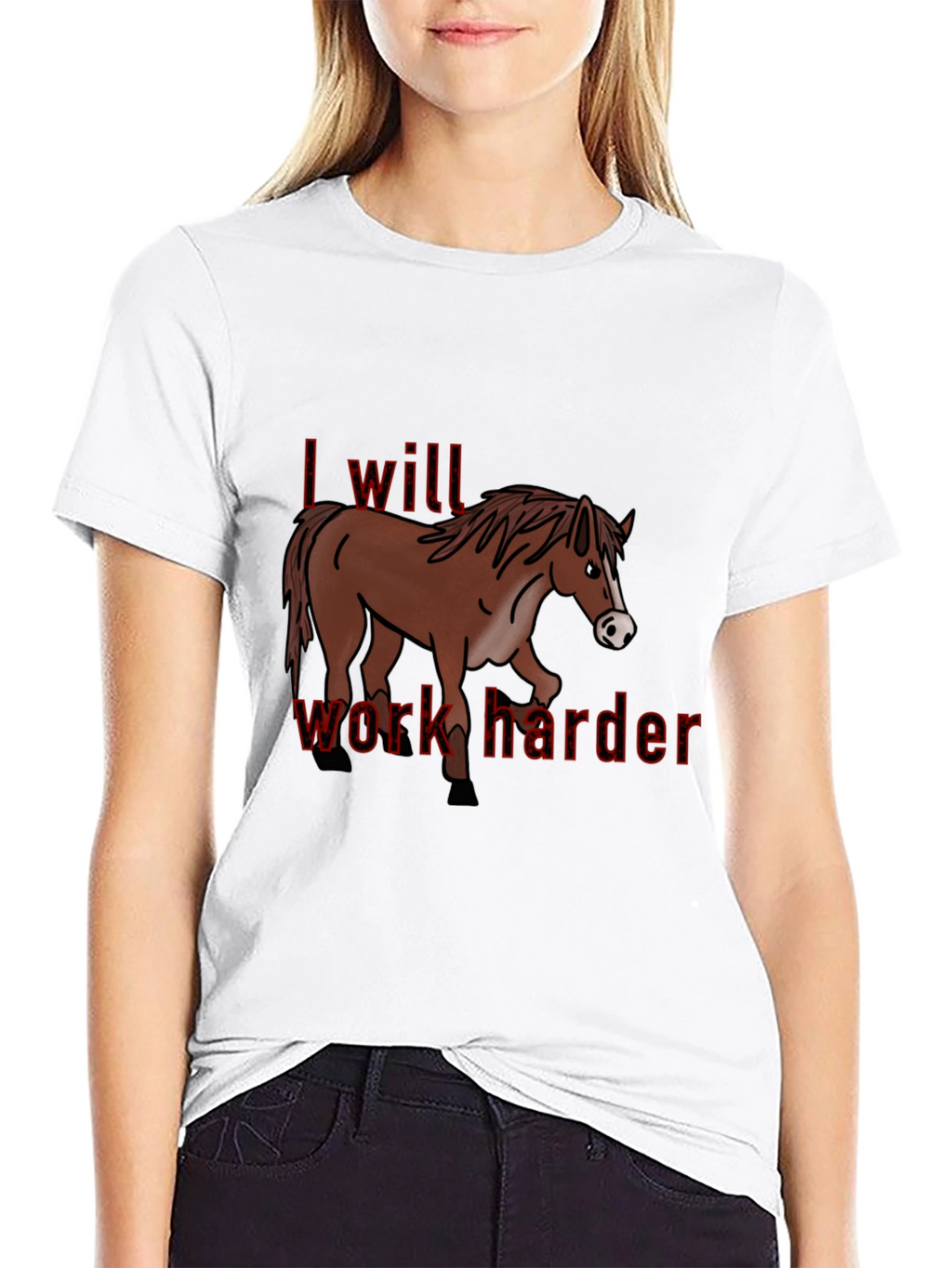 I Will Work Harder T-Shirt