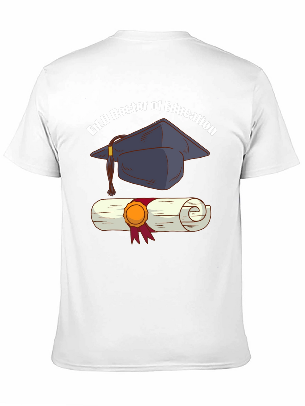Ed.D Doctor of Education Graduation T-Shirt