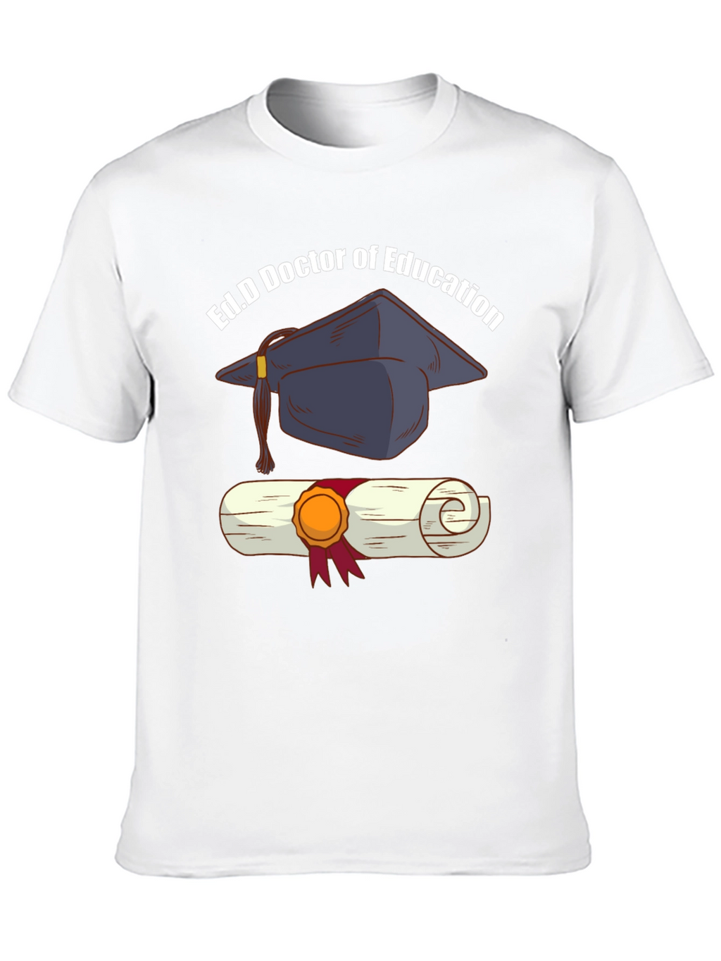 Ed.D Doctor of Education Graduation T-Shirt