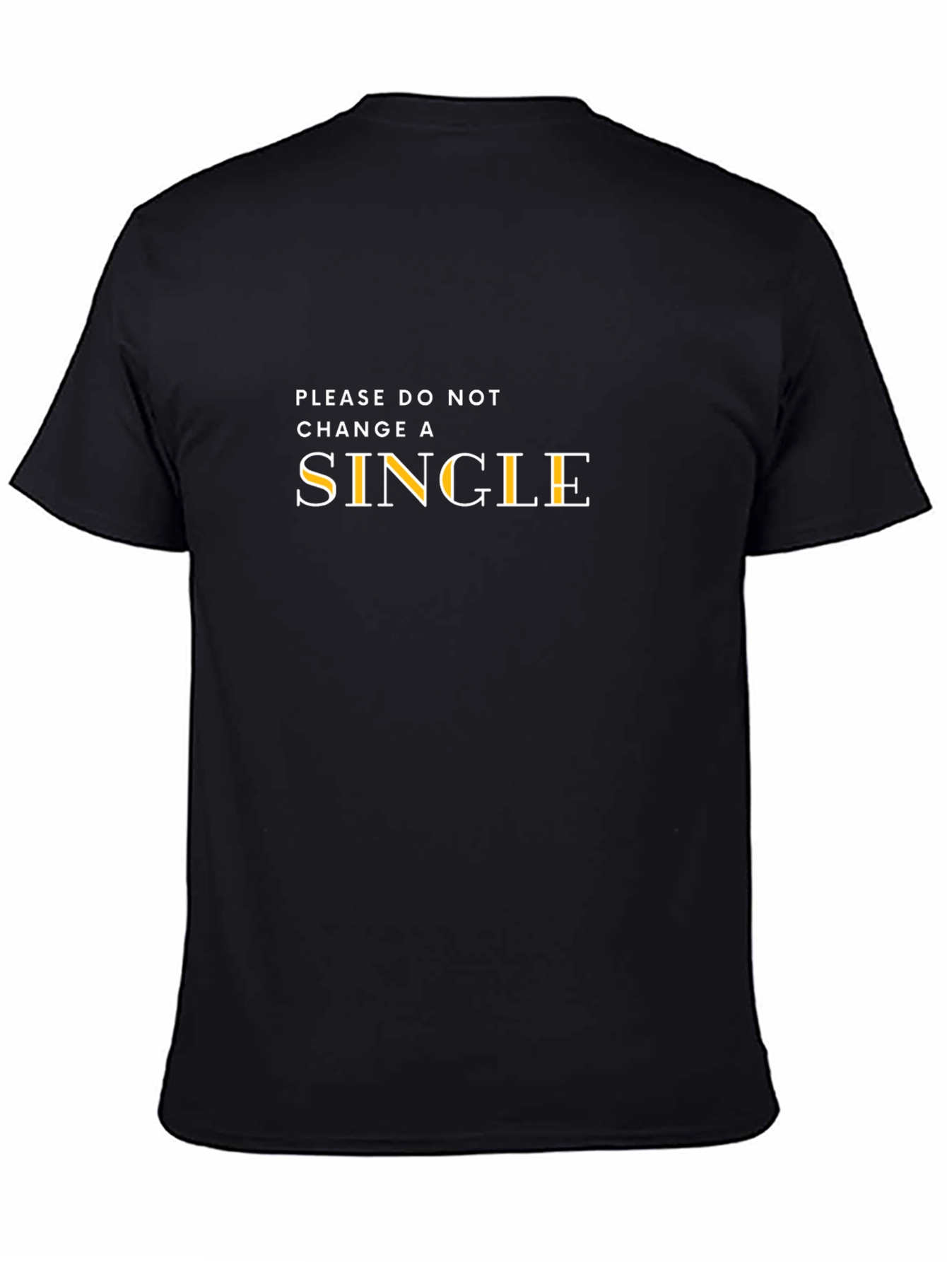 Please Do Not Change A Single T-Shirt