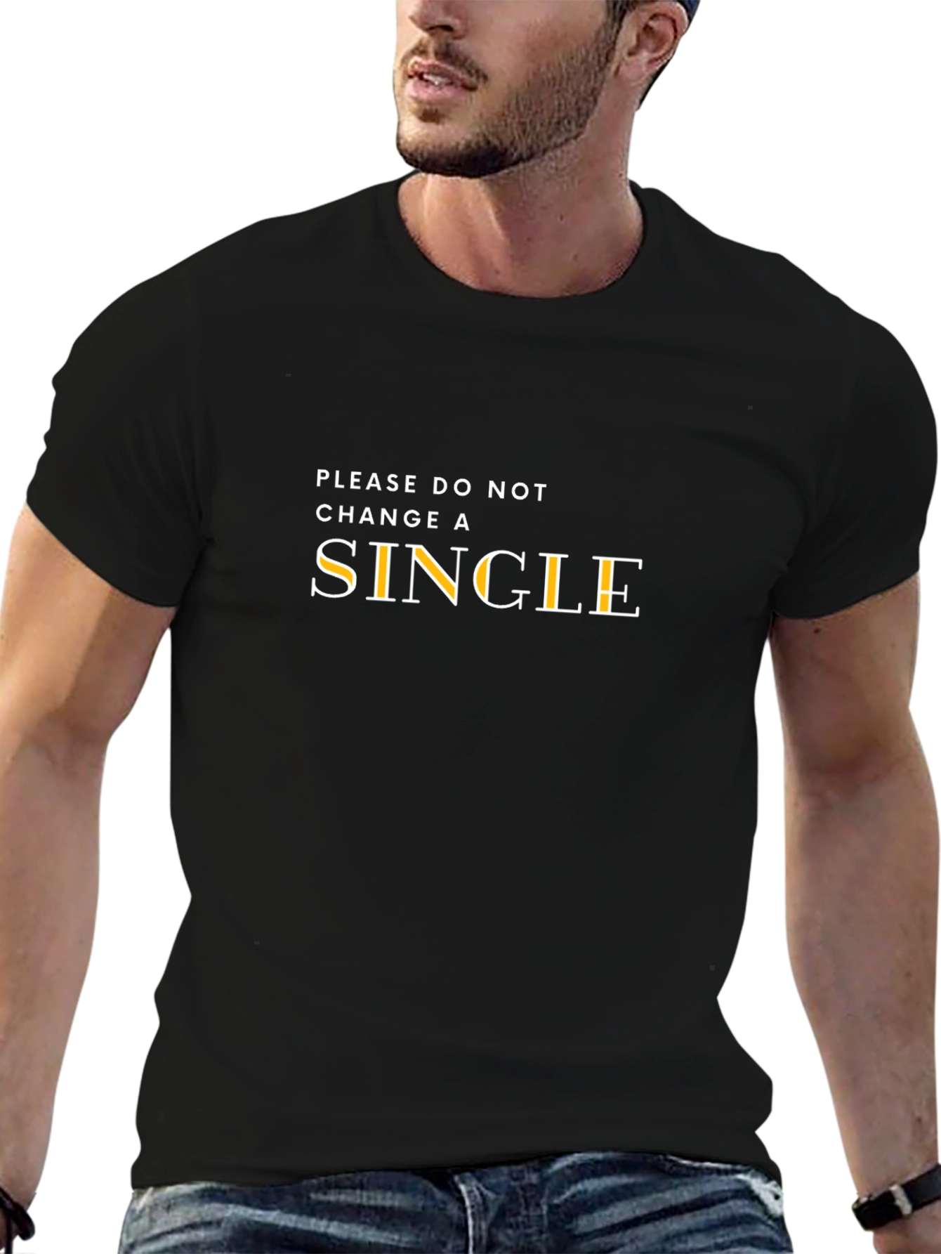 Please Do Not Change A Single T-Shirt