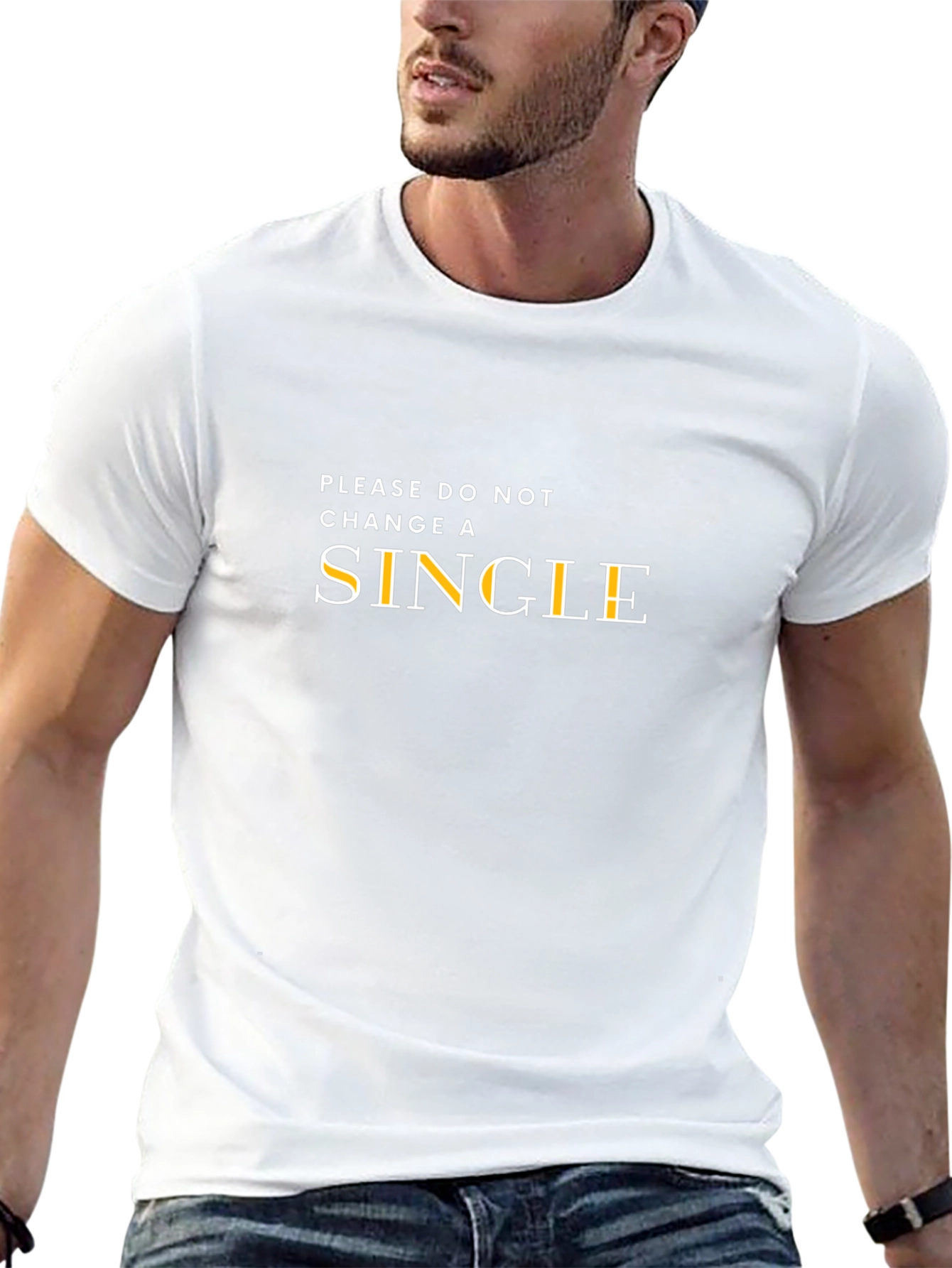 Please Do Not Change A Single T-Shirt